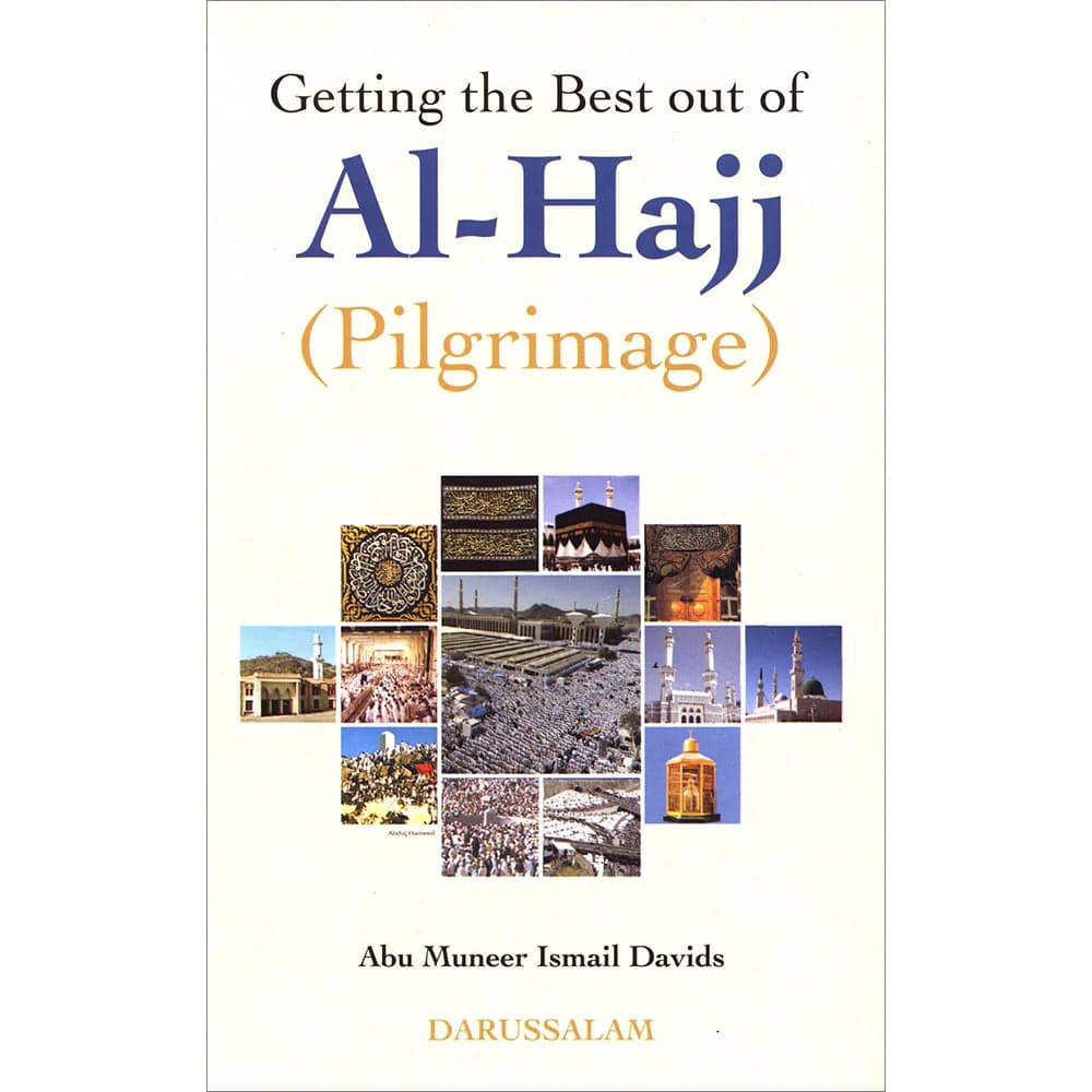 Getting the Best out of Al-Hajj (Pilgrimage) [Hardcover]