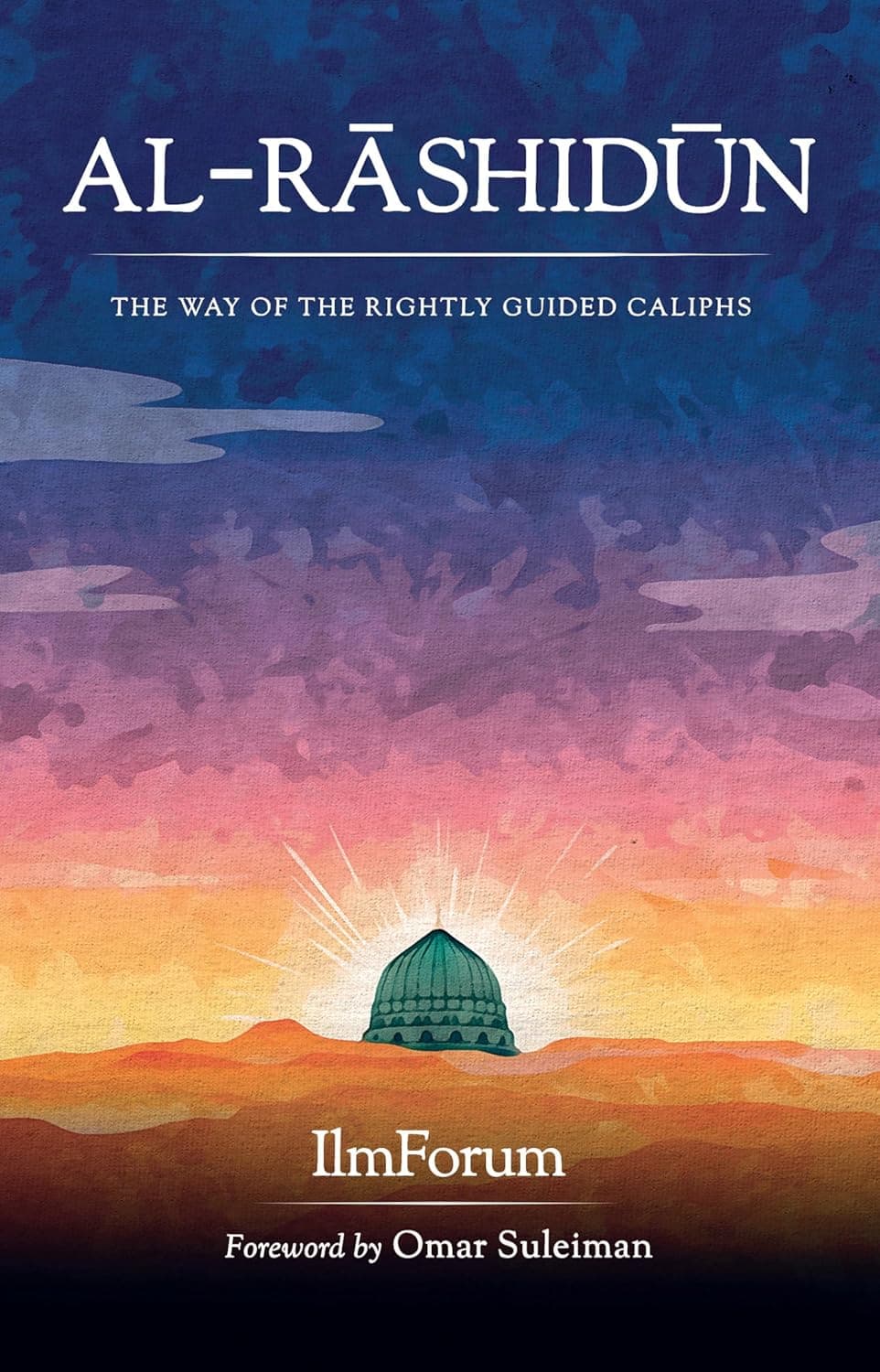 Al-Rashidun: The Way of the Rightly Guided [Hardcover]
