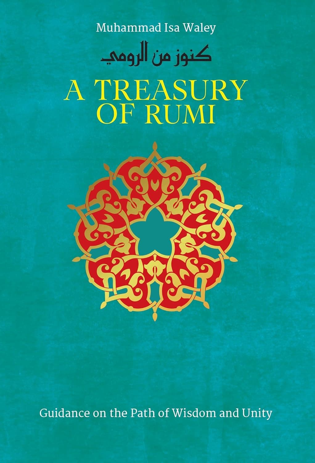 A Treasury of Rumi's Wisdom [Hardcover]