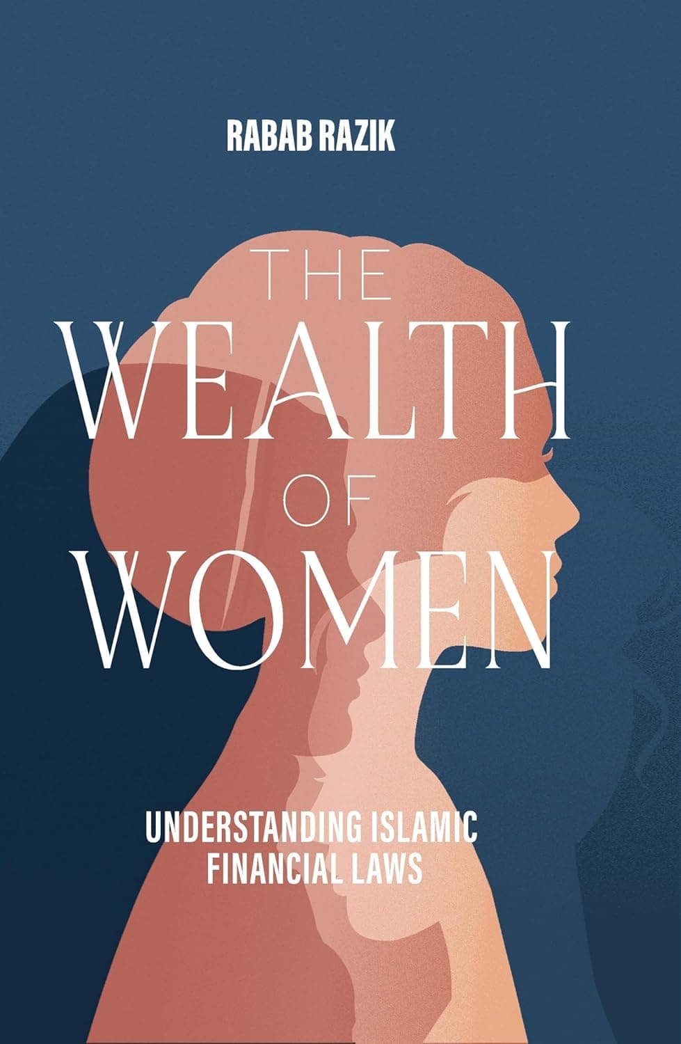 The Wealth of Women: Understanding Islamic Financial Laws [Paperback]