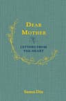 Dear Mother: Letters from the Heart